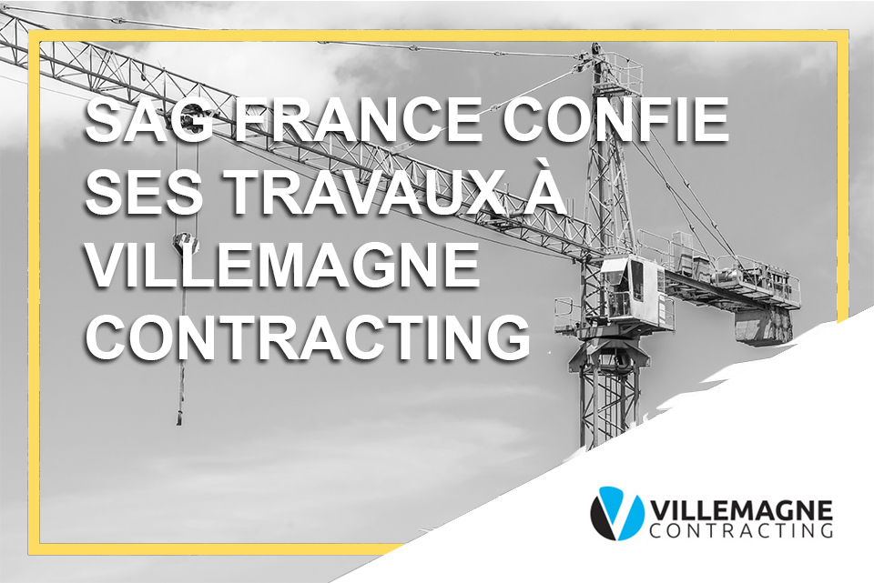 SAG France confie ses travaux à VILLEMAGNE CONTRACTING