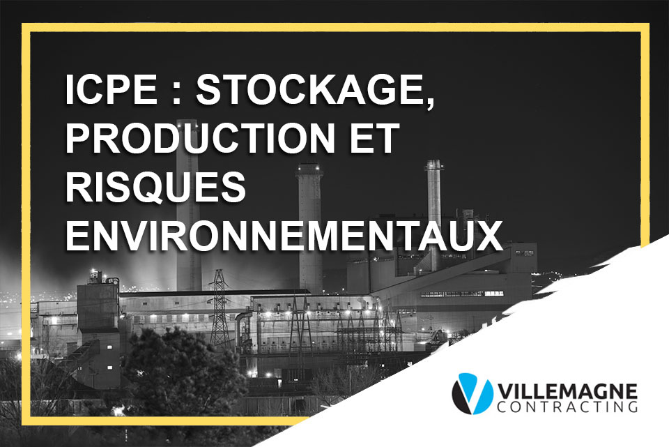 ICPE : stockage, production et risques environnementaux