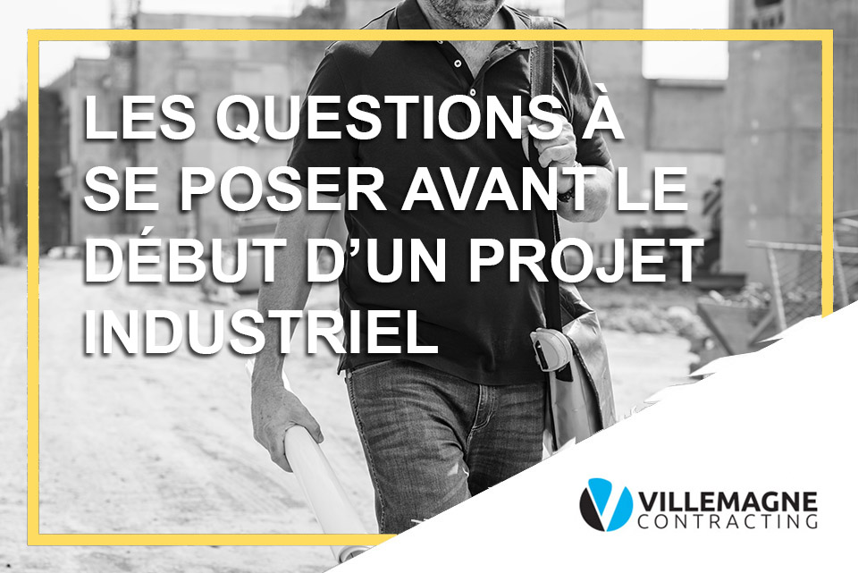 Les questions à se poser avant le début d'un projet industriel