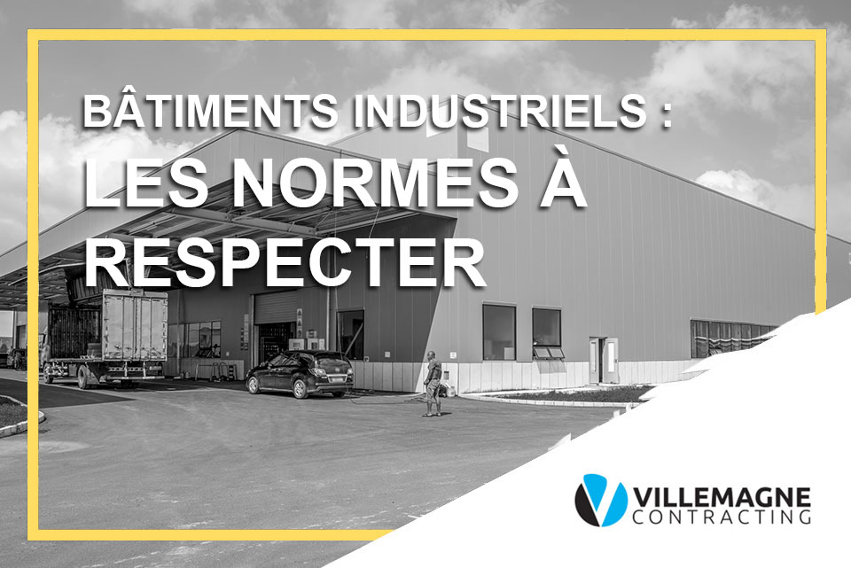 Construction d’un bâtiment industriel : les normes à respecter