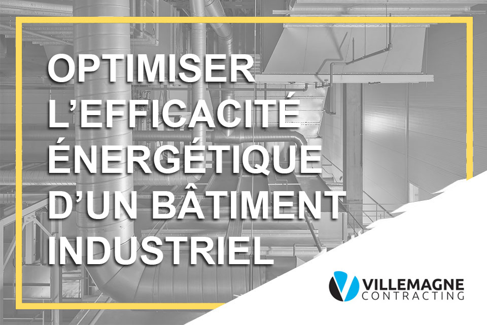 Optimiser l’efficacité énergétique d’un bâtiment industriel