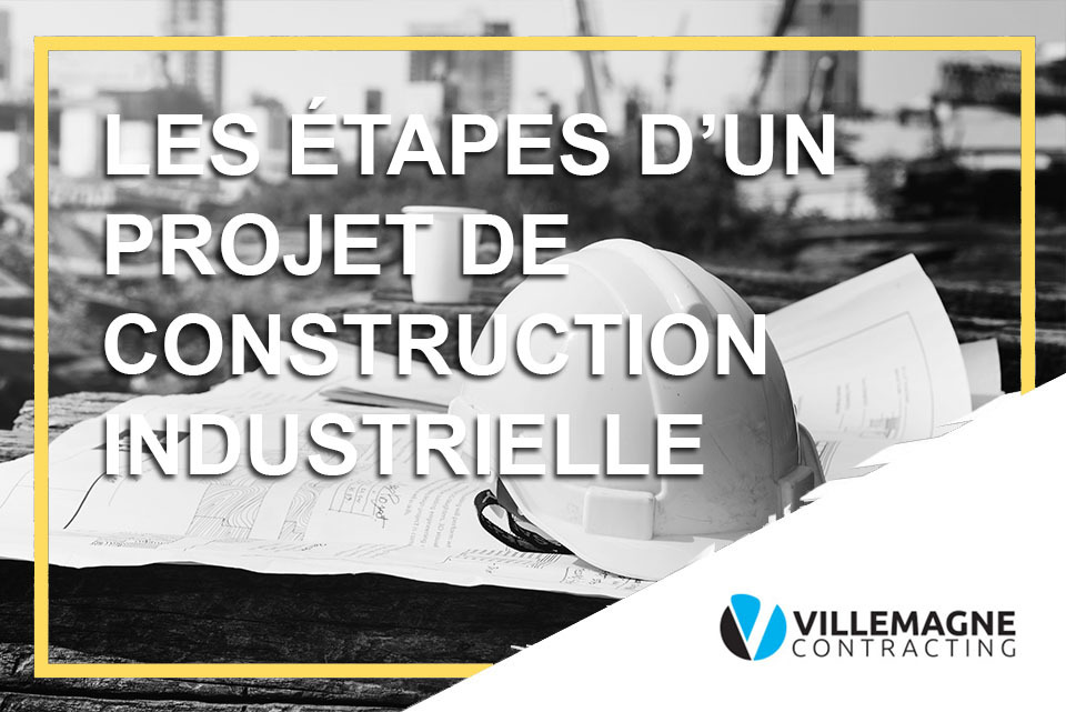 Les étapes d’un projet de construction industrielle