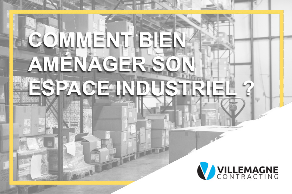 Comment bien aménager son espace industriel ?