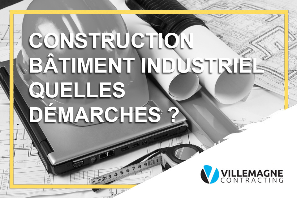 Construction d’un bâtiment industriel : quelles démarches ?