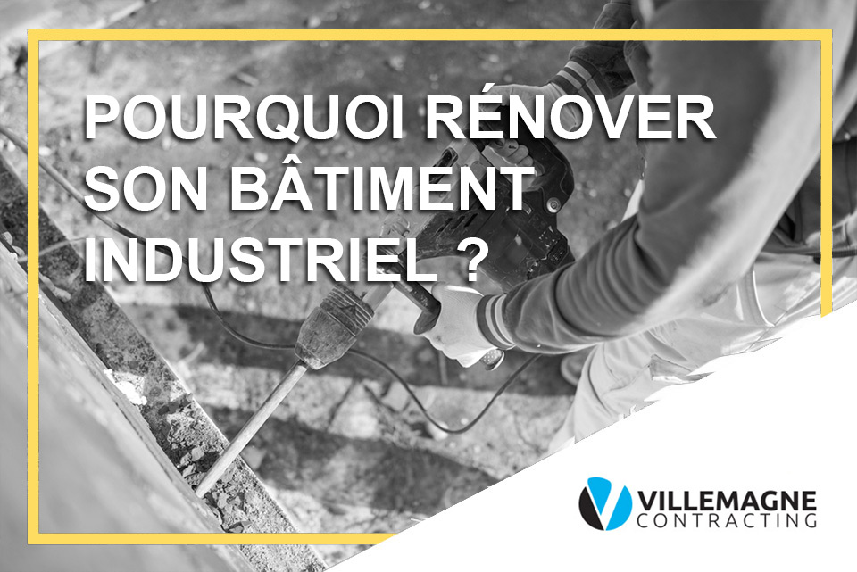 Pourquoi rénover son bâtiment industriel ?