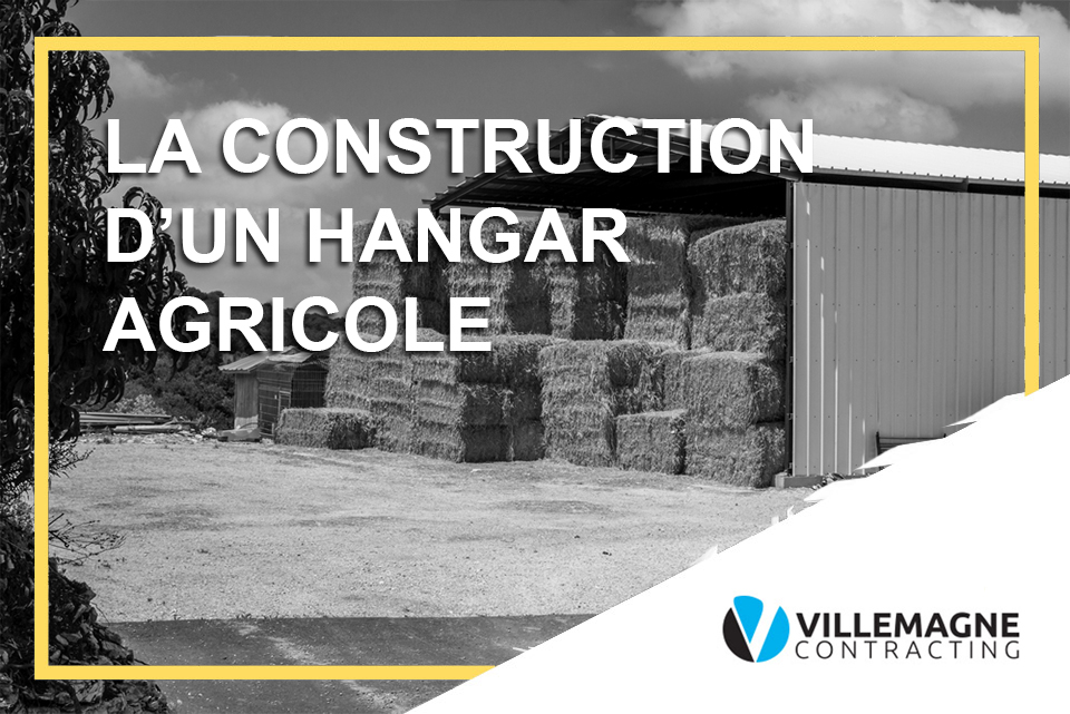 Comment réussir son projet de construction de hangar agricole ?